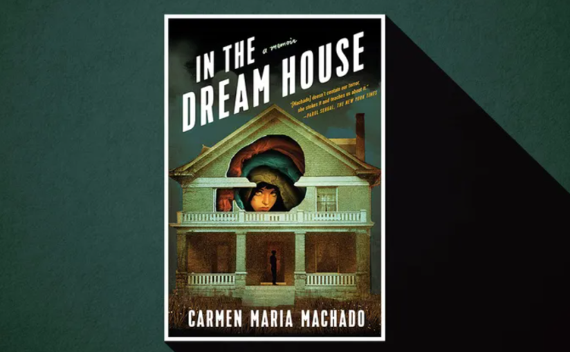 In the dream house – Carmen Maria Machado